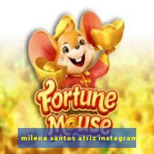 milena santos atriz instagram